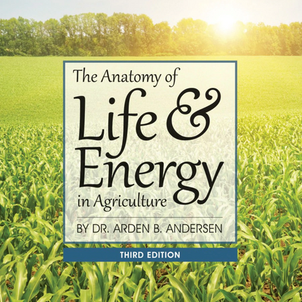 Anatomy of Life & Energy in Agriculture